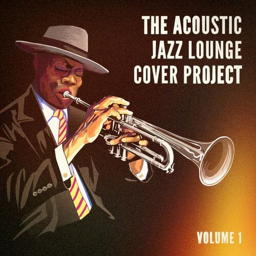 Various Artists - The Acoustic Jazz Lounge Cover Project Vol. 1 (Hits With a Jazzy Acoustic Twist) (2019)