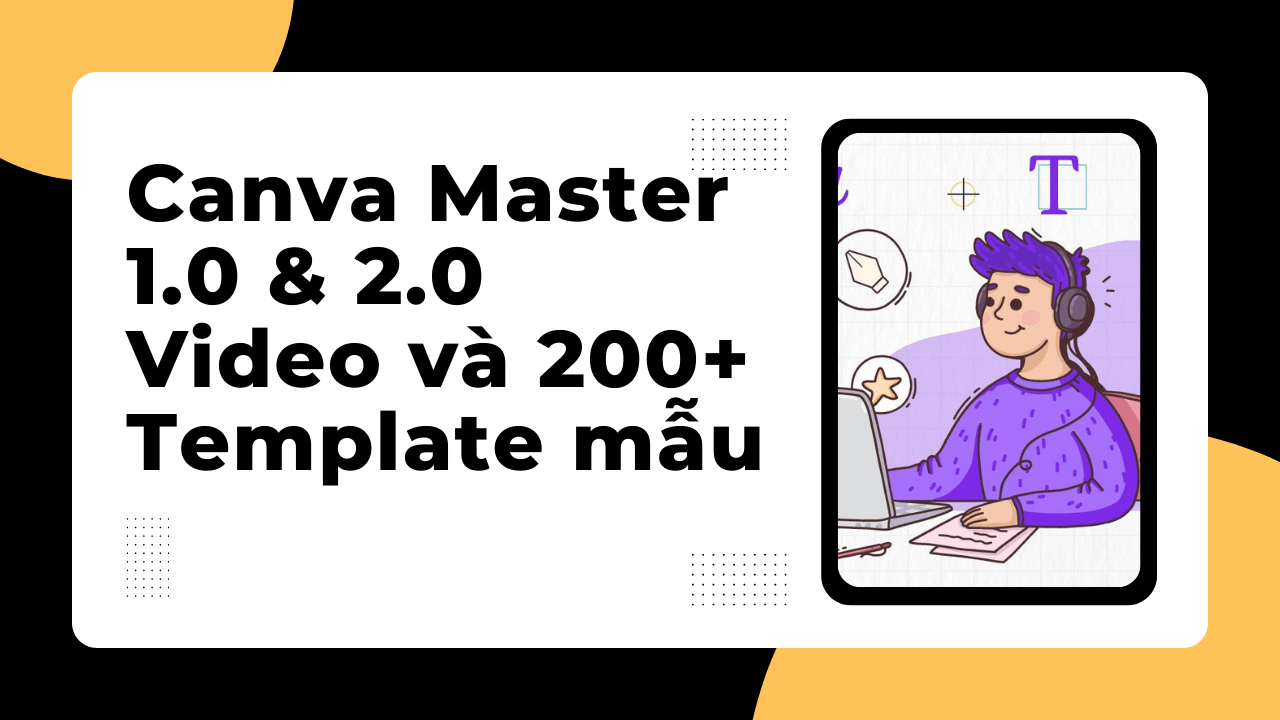 Khóa học Canva Master 1.0 - 2.0