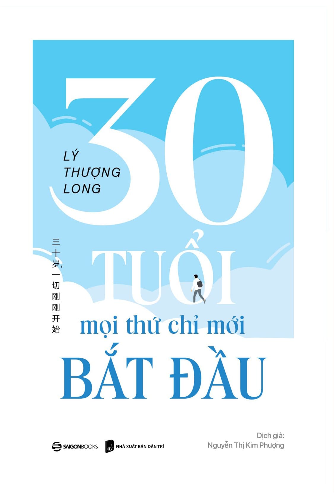 30 Tuổi - Mọi Thứ Chỉ Mới Bắt Đầu - Lý Thượng Long