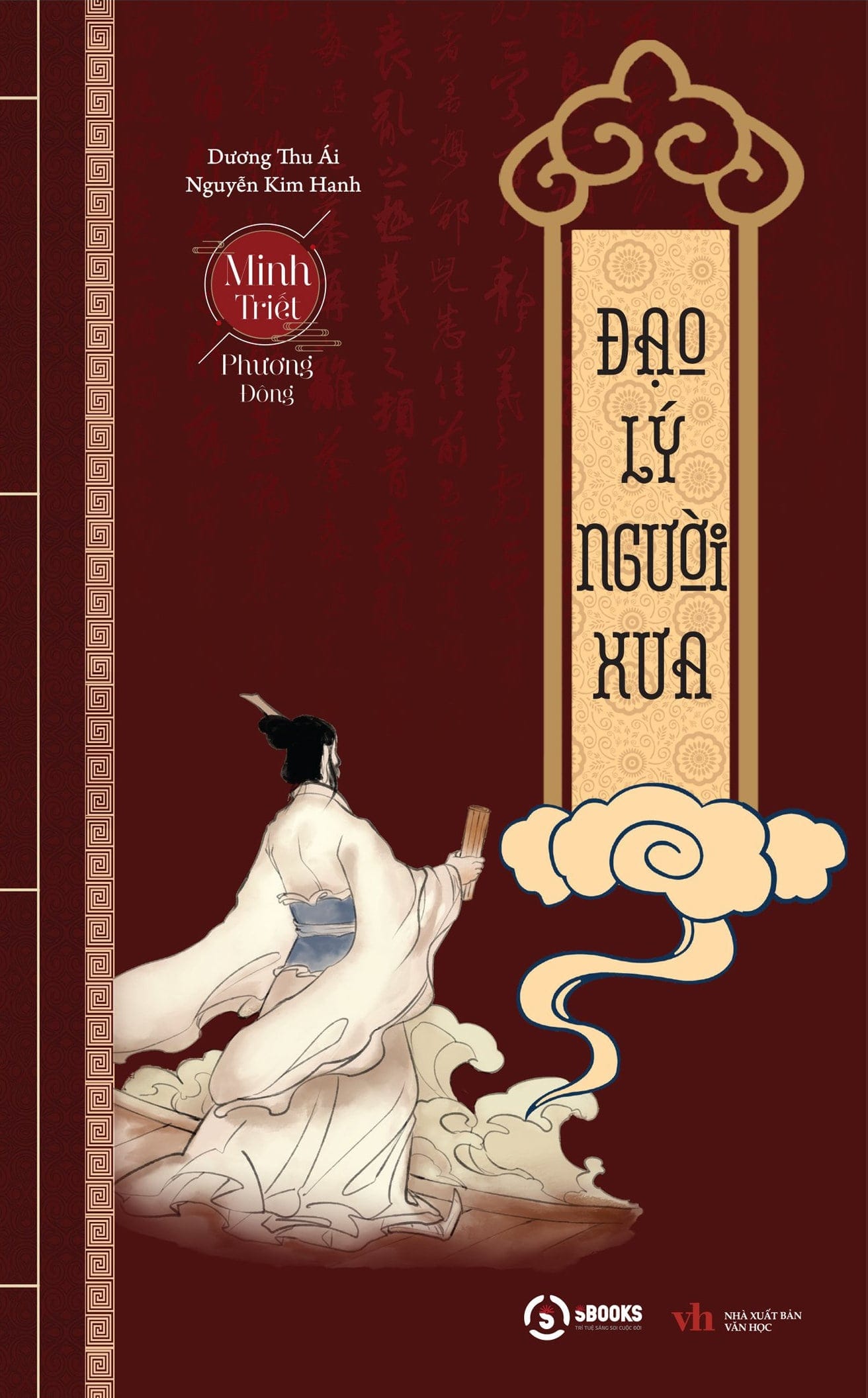 Minh Triết Phương Đông - Đạo Lý Người Xưa - Dương Thu Ái, Nguyễn Kim Hạnh