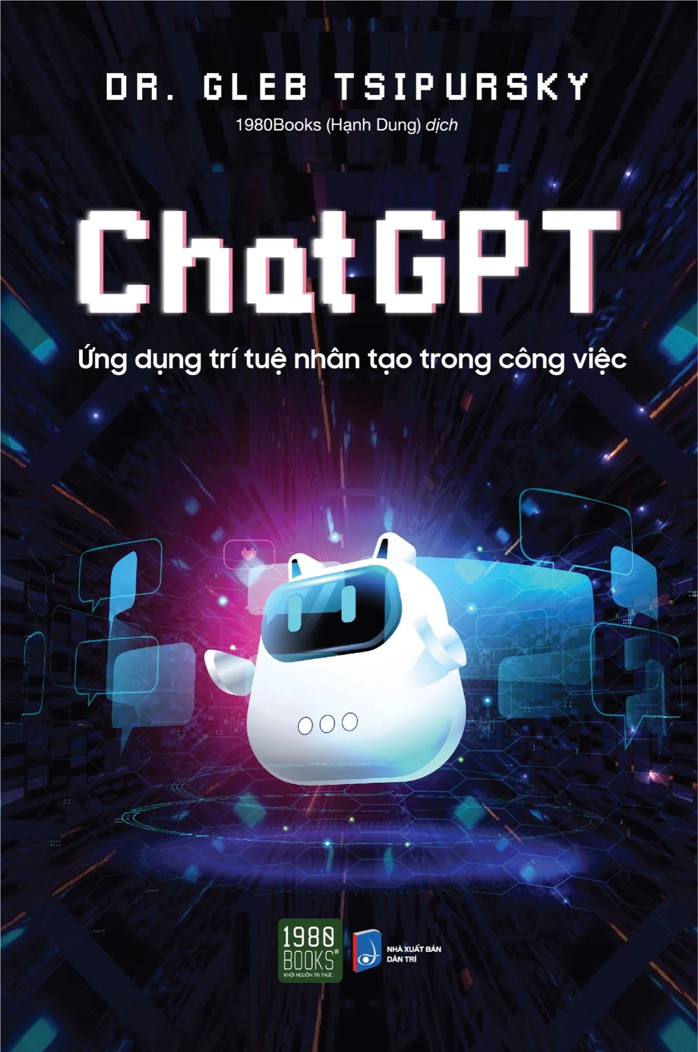 Chat GPT - Ứng Dụng Trí Tuệ Nhân Tạo Trong Công Việc - Dr. Gleb Tsipursky