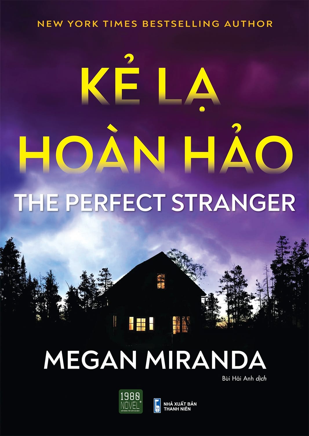 Kẻ Lạ Hoàn Hảo - Thị Trấn Nhỏ Với Những Bí Mật Lớn - Megan Miranda