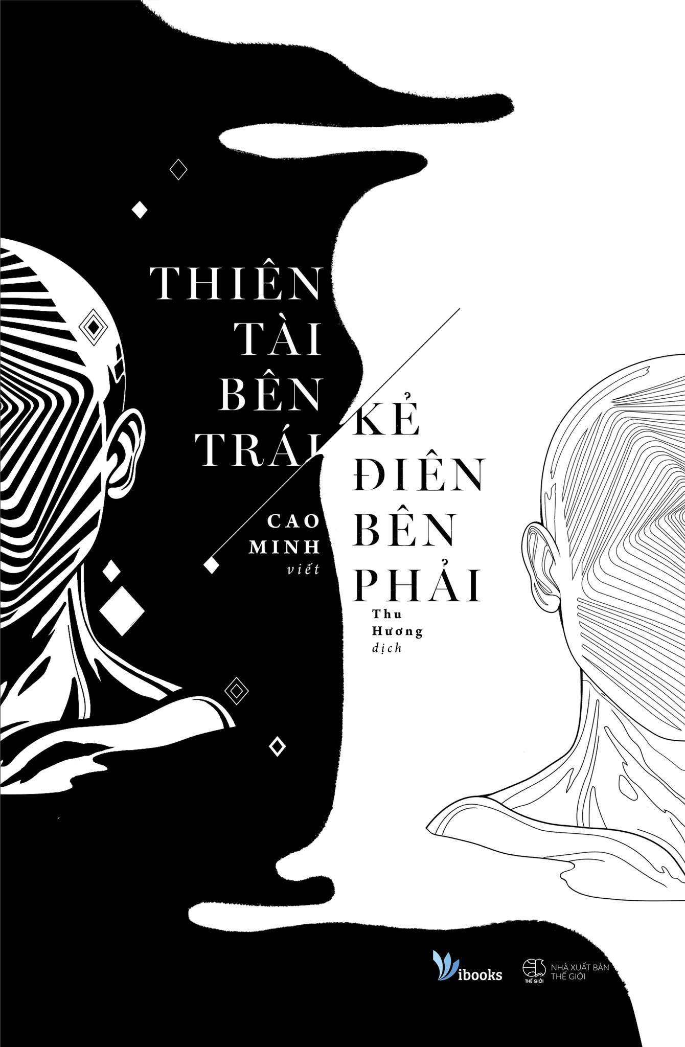 Thiên Tài Bên Trái, Kẻ Điên Bên Phải - Cao Minh