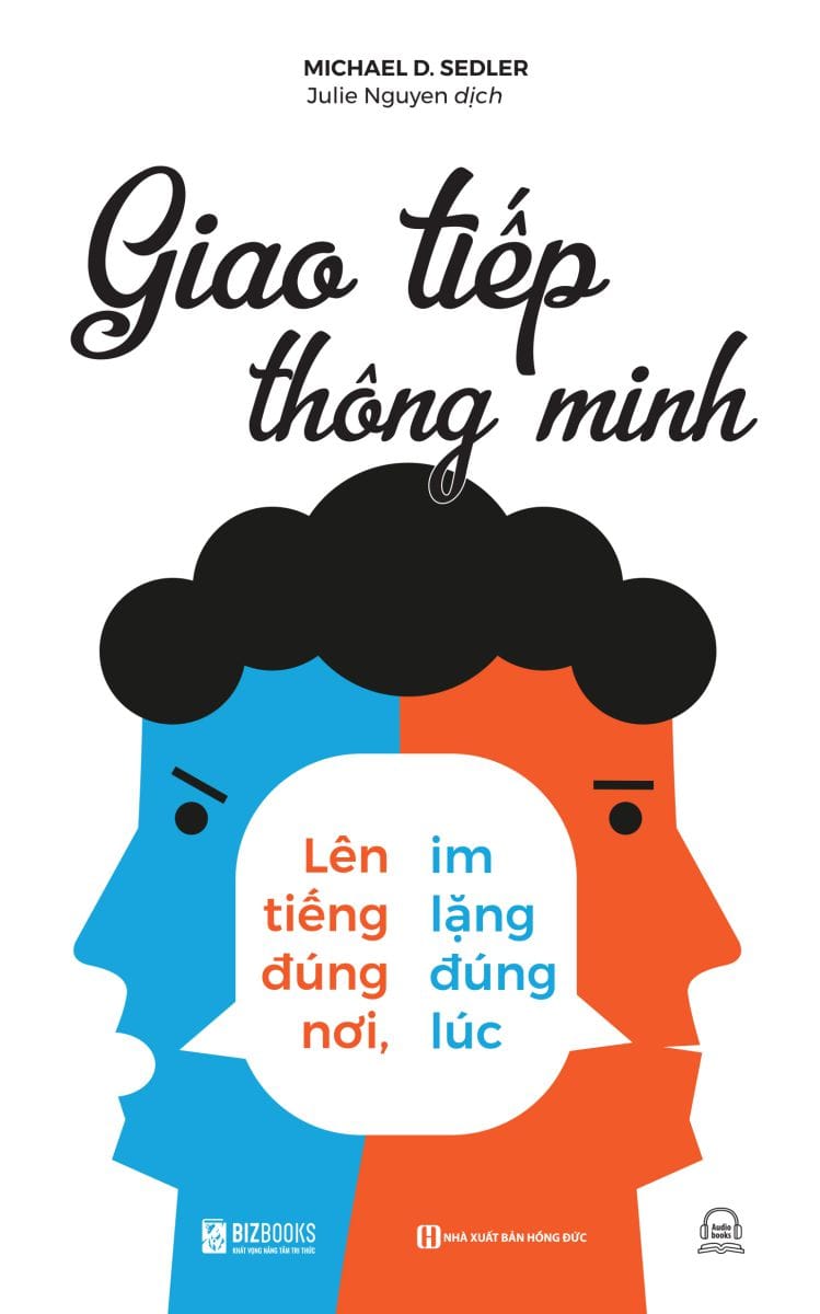 Giao tiếp thông minh - Lên tiếng đúng nơi, im lặng đúng lúc - Michael D. Sedler