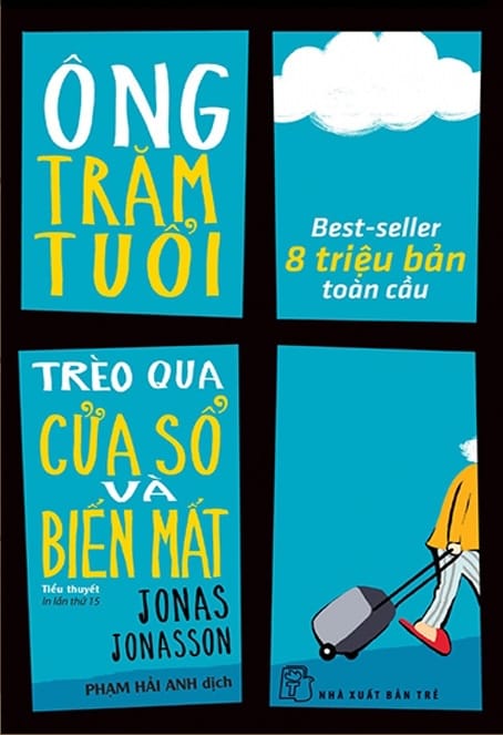 Ông Trăm Tuổi Trèo Qua Cửa Sổ Và Biến Mất - Jonas Jonasson