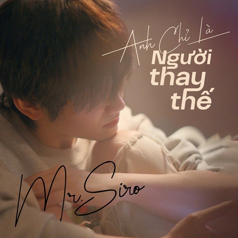 Anh Chỉ Là Người Thay Thế - Single - Mr. Siro