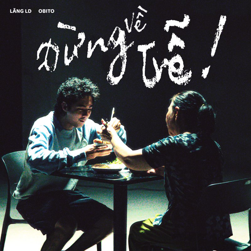 ĐỪNG VỀ TRỄ - Single - Lăng LD, Obito