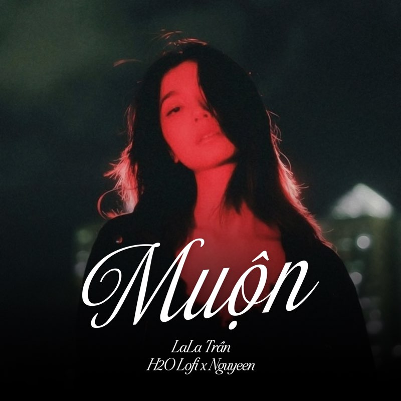 Muộn (Lofi - Remix) All Version - Lala Trần Single