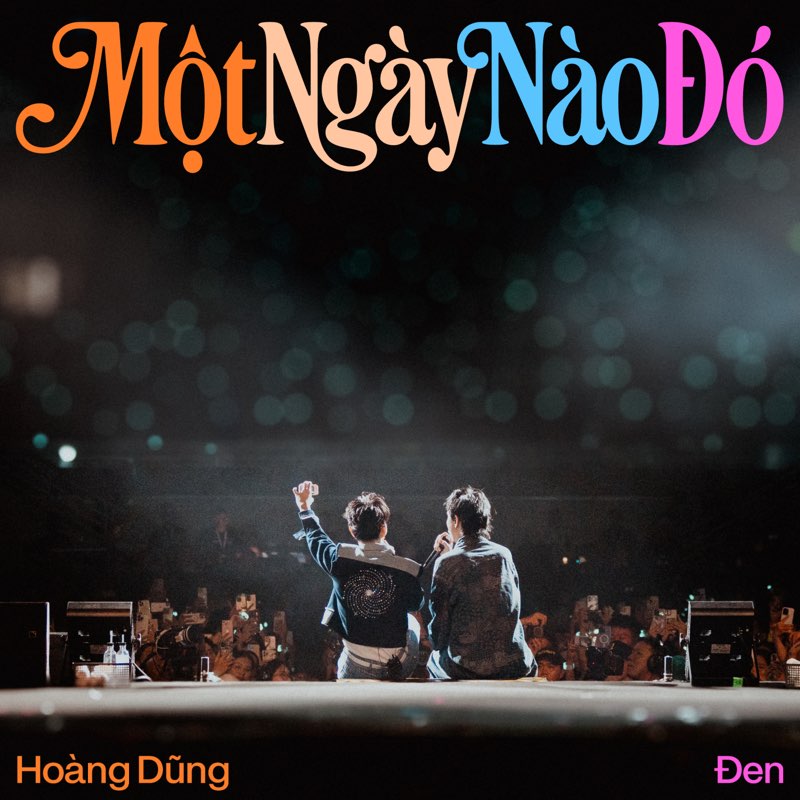 MỘT NGÀY NÀO ĐÓ - Single - Hoàng Dũng, Đen, Bạn Nhạc