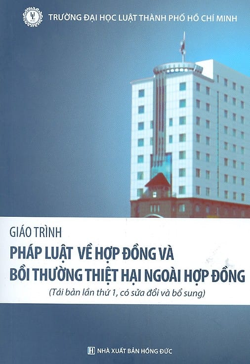 Giáo trình PHÁP LUẬT VỀ HỢP ĐỒNG VÀ BỒI THƯỜNG THIỆT HẠI NGOÀI HỢP ĐỒNG