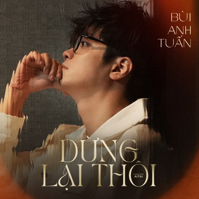 Dừng Lại Thôi - Single - Bùi Anh Tuấn, Aitai