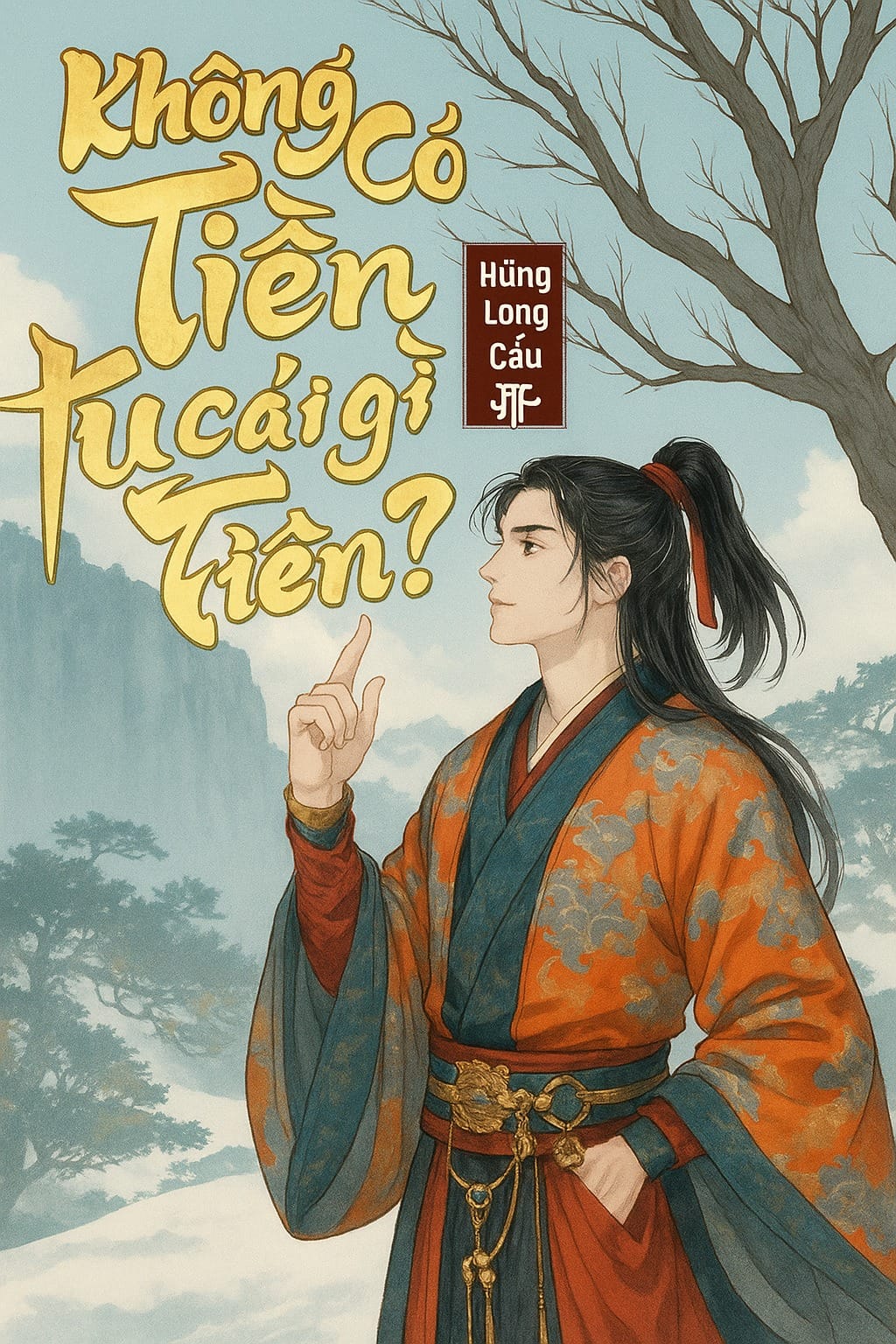 Không Có Tiền Tu Cái Gì Tiên? - Hùng Lang Cẩu