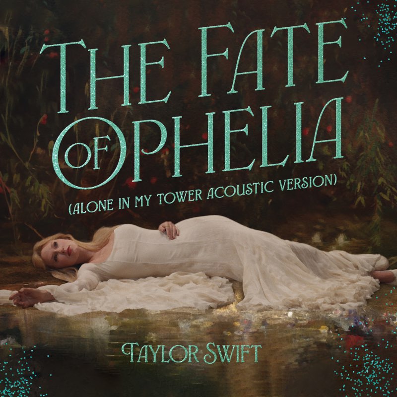 The Fate of Ophelia (Alone In My Tower Acoustic Version) - Single - Taylor Swift