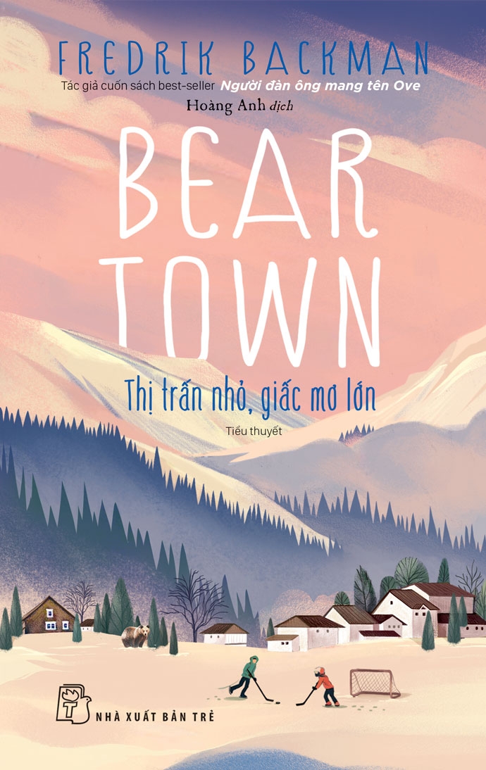 Beartown - Thị Trấn Nhỏ, Giấc Mơ Lớn (2023) - Fredrik Backman