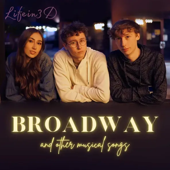 Broadway and other Musical Songs - Life in 3D