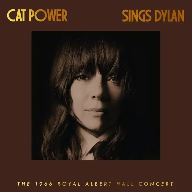 Cat Power Sings Dylan: The 1966 Royal Albert Hall Concert