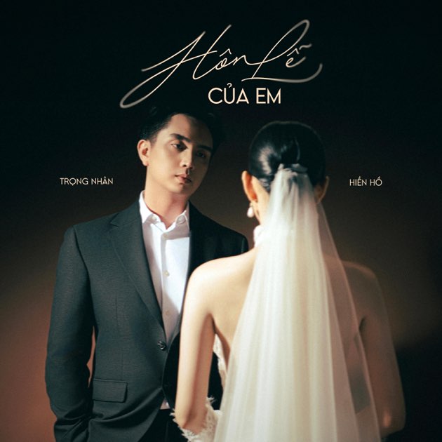 Hôn Lễ Của Em - Single - Hiền Hồ, Trọng Nhân