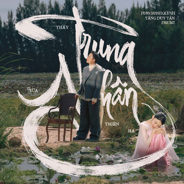 Thấy Trung Nhân Giữa Thiên Hạ - Single - Phan Mạnh Quỳnh, Tăng Duy Tân, Drum7
