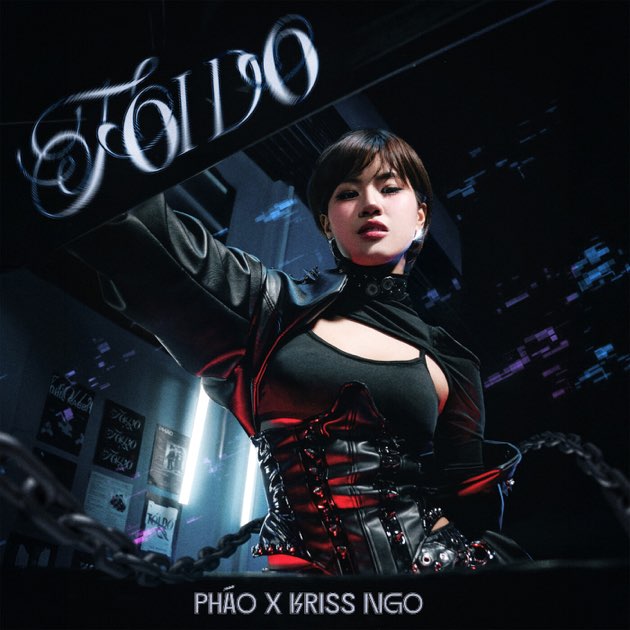 TOIDO - Single - Pháo, Kriss Ngo