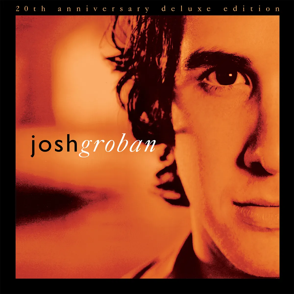 Closer (20th Anniversary Deluxe Edition) - Josh Groban